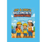 Joy and Love’s Big Concrete Adventure: A common, story, colouring and Activity Adventure!