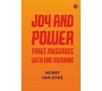 Joy and Power: Three Messages with One Meaning