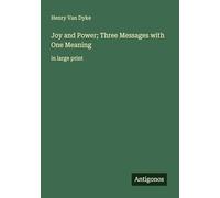 Joy and Power; Three Messages with One Meaning: in large print