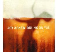 Joy Askew - Drunk on You