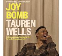 Joy Bomb: Unleash Jesus's Explosive Joy for an Extraordinary Life