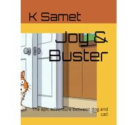 Joy & Buster: The epic adventure between dog and cat!: 1 (Joy the Cat)