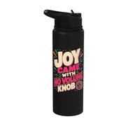 Joy Came With No Volume Knob Enthusiastic Humor Stainless Steel Insulated Water Bottle
