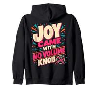Joy Came with No Volume Knob Enthusiastic Humor Sudadera con Capucha