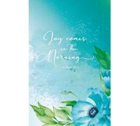 Joy Comes in the Morning: Psalm 30:5 Teal Floral Inspirational Bible Quote Scripture Notebook Diary | Christian Gift Journals For Men, Women and Teen ... Pages for Writing Notes, Compact Handy Size