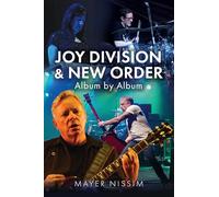 Joy Division and New Order: Album by Album