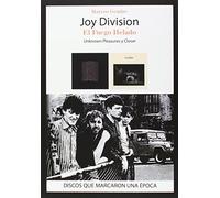 Joy Division. El Fuego Helado: "Unknown Pleasures" y "Closer" (MUSICA)