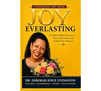 Joy Everlasting: A Guide for Baby Boomers to Share Their Story and Fulfill Their Purpose