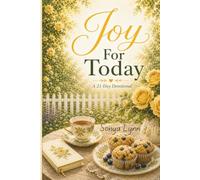 Joy For Today: A 21-Day Devotional Journey