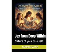 Joy from Deep Within: Nature of your true self (Informational Nature of Being Black & White Publications)