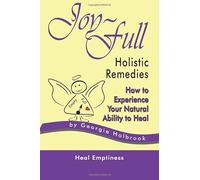 Joy-Full Holistic Remedies: How to Heal Rosacea-acne through Body, Mind and Spirit