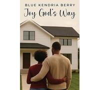 Joy God's Way: A Journey of Marriage, Parenthood, and God's Grace