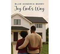 Joy God's Way: A Journey of Marriage, Parenthood, and God's Grace