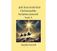 Joy Has Dawned: Christmastide Scripture Journal Year A