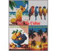Joy In Color: ADHD Friendly Adult Color-By-Number Book: A Bright and Motivational Color-by-Number Book for ADHD Adults - Featuring 40 Recognizable ... Messages for Focus, Joy, and Relaxation