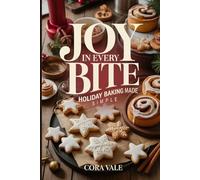 Joy in Every Bite: Holiday Baking Made Simple (The Ultimate Gift Book Collection)