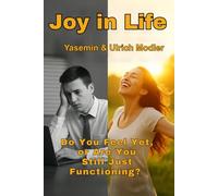 Joy in Life: Do You Feel Yet, or Are You Still Just Functioning?