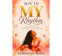 Joy in MY Rhythm: Creating a Life That Feels Like Peace, Not Pressure