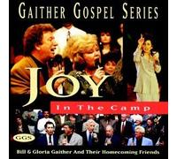Joy in the Camp by Bill Gaither & Gloria (1997-04-22)