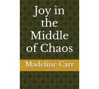 Joy in the Middle of Chaos