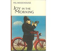Joy In The Morning (Everyman's Library P G WODEHOUSE)
