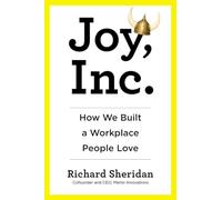 Joy, Inc.: How We Built a Workplace People Love