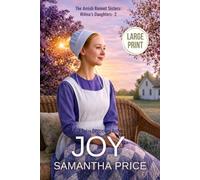 Joy LARGE PRINT (The Amish Bonnet Sisters: Wilma's Daughters - Large Print Editions)