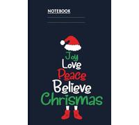 Joy Love Peace Believe Christmas - Santa Hat And Boots Word Art Tree Design: Notebook