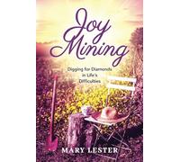 Joy Mining: Digging for Diamonds in Life's Difficulties