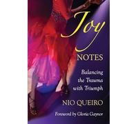 JOY NOTES: Balancing the Trauma with Triumph