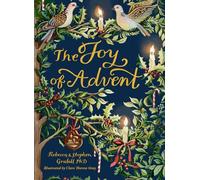 Joy of Advent, The: Family Celebrations for Advent & the Twelve Days of Christmas