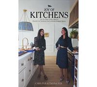 Joy of Kitchens: The Fox Sisters' Perfect Blend of Beautiful and Nutritious Food in Divinely Designed Spaces