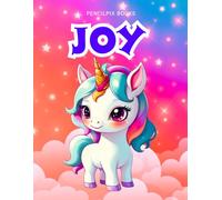 Joy: Personalized Unicorn Coloring Book for Girls Ages 4-8 | Custom Gift for Kids Who Love Unicorns: Fun Activity Book with Joy's Name on Every Page ... Halloween, Thanksgiving and All Occasions)