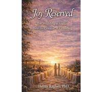 Joy Reserved: The Wedding at Cana and the Promise of Fullness (Knowing Christ)