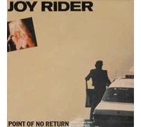 JOY RIDER - Point Of No Return(Titelsong aus dem Film Vabanque)/Same(Club Version, Live At The Quasimodo)(7" Vinyl Single)(1986)(CBS 650108 7)