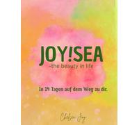 JOY!SEA - the beauty in life: In 14 Tagen auf dem Weg zu dir