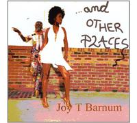 Joy T. Barnum - And Other Places