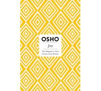 Osho – Alegría: La felicidad que nace del interior – Reflexiones para una nueva vida
