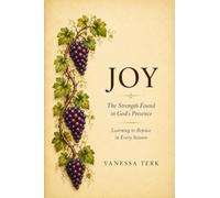 JOY: The Strength Found in God's Presence (The Fruit of the Spirit)