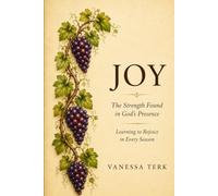 JOY: The Strength Found in God's Presence (The Fruit of the Spirit)