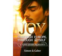 JOY Through Europe Through Myself: Love Story Romance