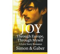 Joy - Through Europe, Through Myself: Romantic fiction • Love story • Coming-of-age • self-discovery