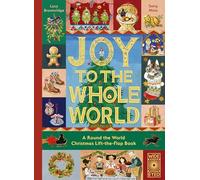 Joy to the Whole World!: A Round the World Christmas Lift-the-Flap Book (Lift-The-Flap Celebrations)