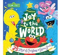 Joy to the World: 25 Days of Christmas on Sesame Street (Sesame Street Scribbles)