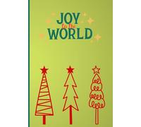 Joy To The World : Christmas Notebook, Christmas Journal Notebook, Christmas Tree Notebook, Christmas Gift, Merry Christmas Notebook, Secret Santa Journal, 6" x 9" inches - 100 pages