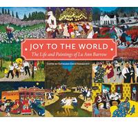 Joy to the World: The Life and Paintings of Lu Ann Barrow (Sara and John Lindsey Series in the Arts and Humanities)