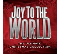 Joy To The World-Ultimate Christmas Collection
