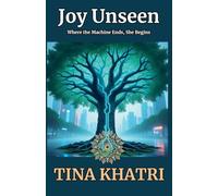 Joy Unseen: Where the Machine Ends, She Begins