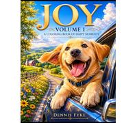 Joy: Volume I: A Coloring Book of Happy Moments