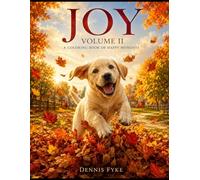 Joy: Volume II: A Coloring Book of Happy Moments